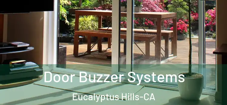  Door Buzzer Systems Eucalyptus Hills-CA